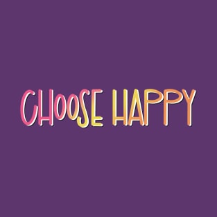 Choose Happy T-Shirt