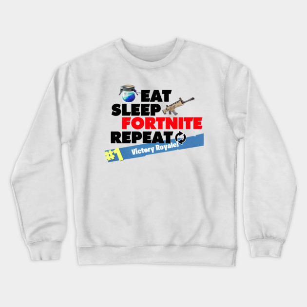 Eat Sleep Fortnite Repeat Fortnite Battle Royale Pullover