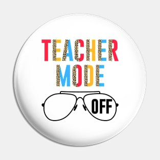 Teacher Mode Off Tie Dye Last Day Of School Teacher Summer Pin