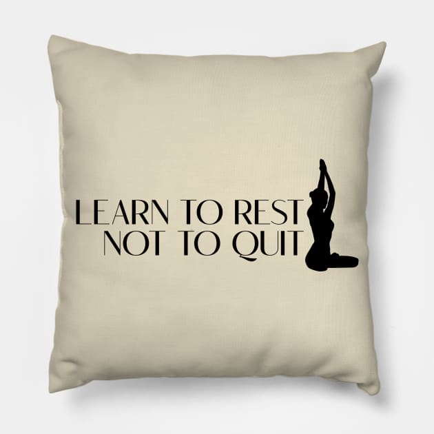 LEARN TO REST Pillow by EdsTshirts