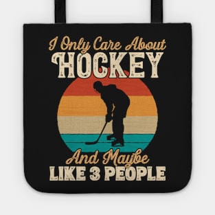 I Only Care About Hockey and Maybe Like 3 People graphic Tote