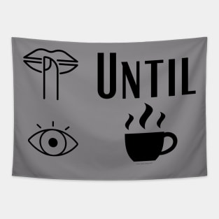 Shush Until I Coffee Tapestry