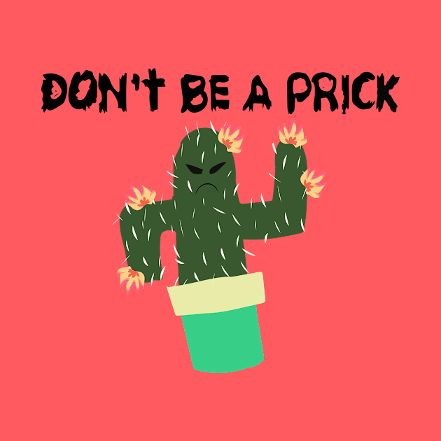 Don't Be A Prick by SarahTheLuna