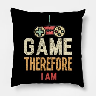 I Game Therefore I Am Pillow