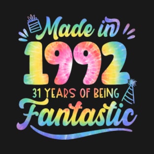 Made In 1992 Tie Dye 31 Years Of Being Fantastic 31st Birthday T-Shirt