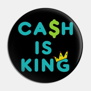 Cash Is King Pin