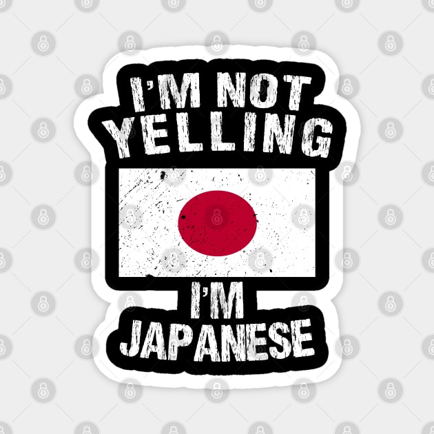 I'm Not Yelling I'm Japanese Magnet by TShirtWaffle1