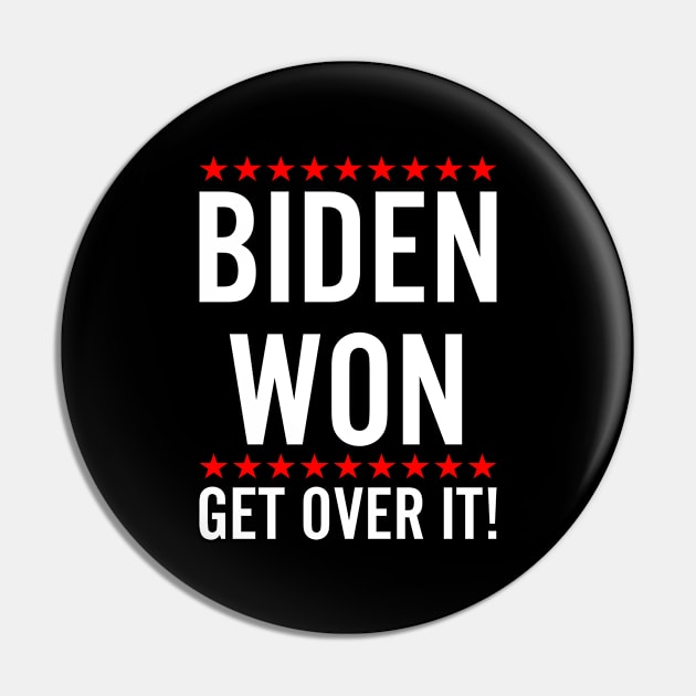 Biden Won, Get Over It - Funny Trump Lost Biden Victory 2020 Pin by Attia17