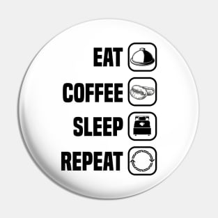 Eat Coffee Sleep Repeat Pin