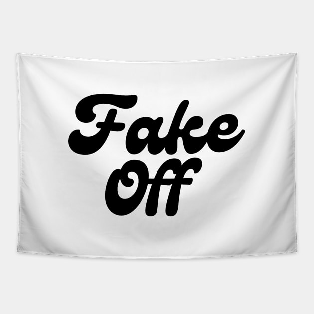 Fake Off Tapestry by VeRaWoNg