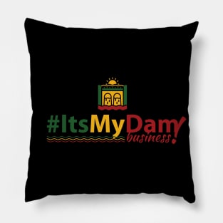 It's My Dam (#ItsMyDam), It's My Dam Business Pillow