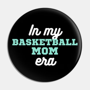 In My Basketball Mom Era Pin