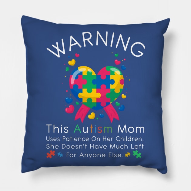 Womens Warning This Autism Mom Uses Patience In Children Pillow by kevenwal