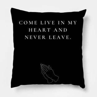 NEVER LEAVE Pillow
