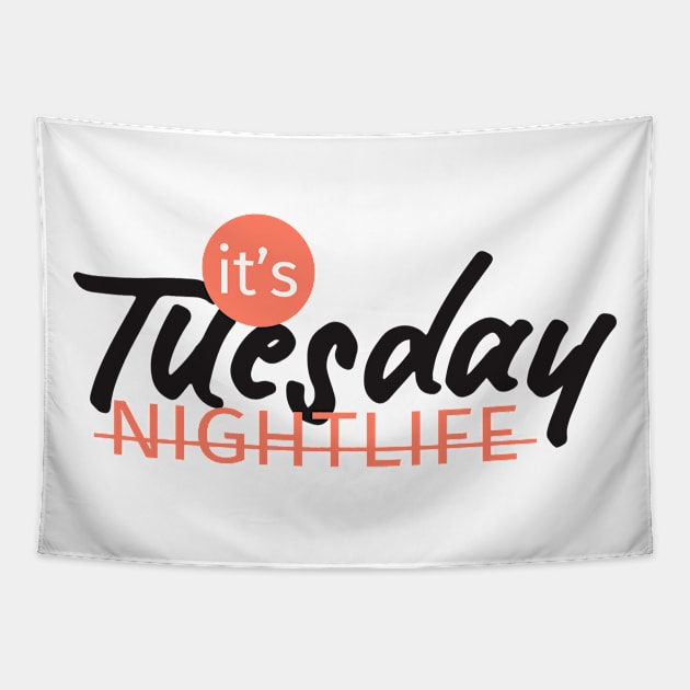NIGHTLIFE tuesday Tapestry by creative words