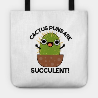 Cactus Puns Are Succulent Cute Plant Pun Tote