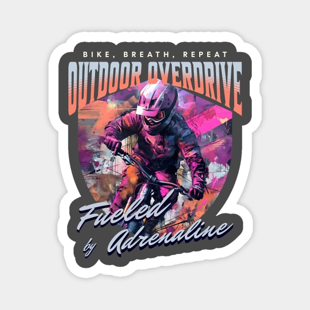 Fueled by Adrenaline, Outdoor Overdrive Magnet by Vinokurio
