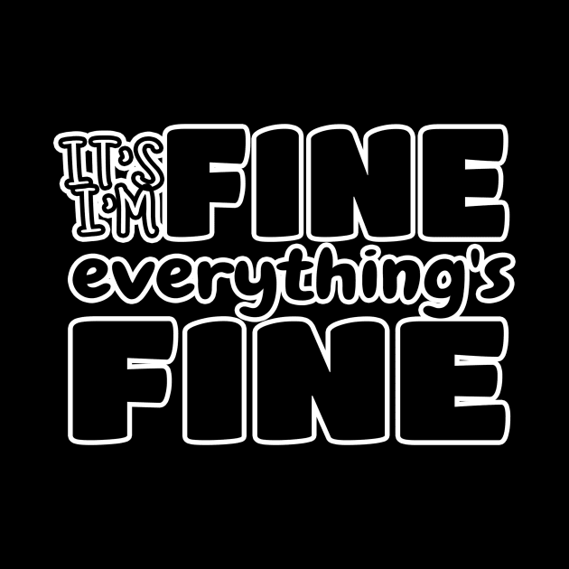 It's Fine I'm Fine Everything's Fine, Funny Quote, Quarantine, Sassy Mom, Everything is Fine by NooHringShop