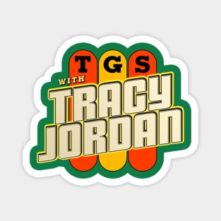 TGS with Tracy Jordan Magnet