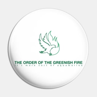 Order of the Greenish Fire Pin