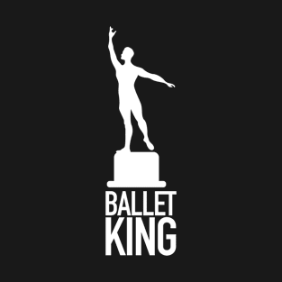 Ballet King T-Shirt