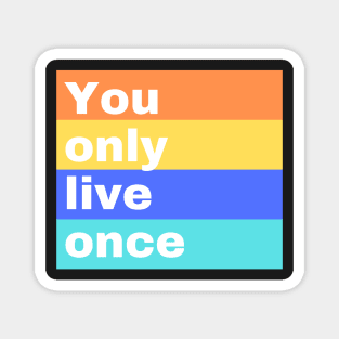 Yolo - You only live once! Magnet