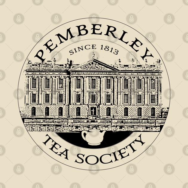 Pemberley Tea Society Since 1813 - Pride and Prejudice BLACK by carpenoctem's