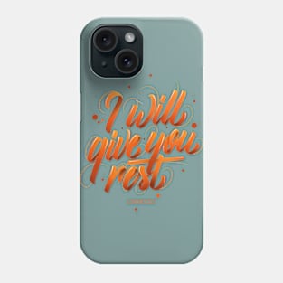 I Will Give You Rest Phone Case