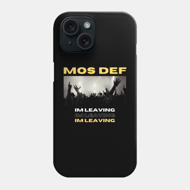 Mos Def // Im Leaving Phone Case by Eighteen Plus