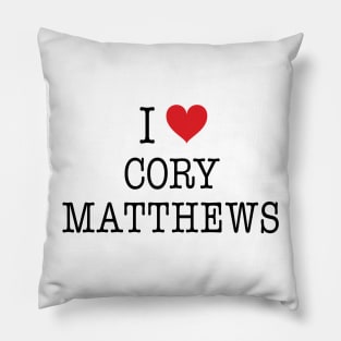 I Love Cory Matthews Shirt - Boy Meets World Pillow