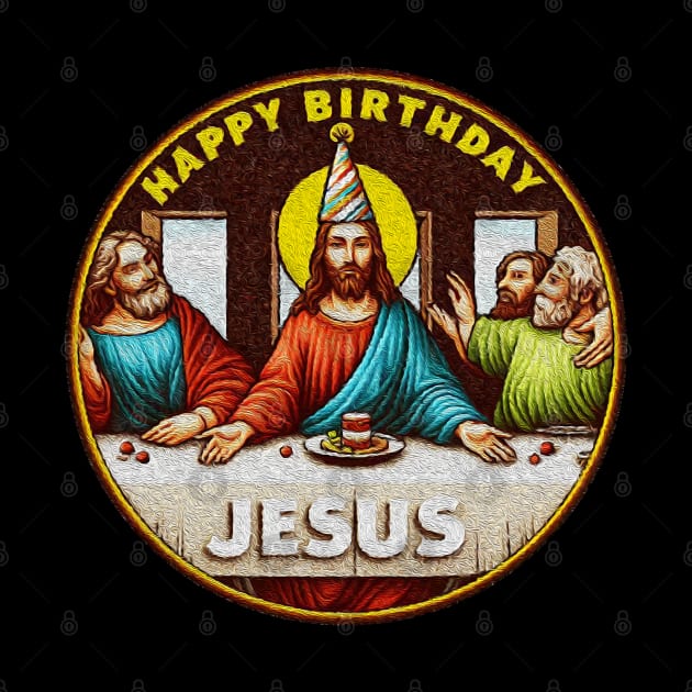 Happy Birthday Jesus Disciples Last Supper by Plushism