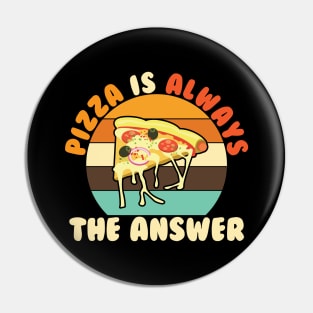 Pizza is Always the Answer Pin