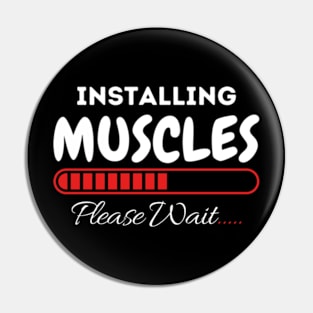 Installing Muscles Weightlifting funny Fitness Motivation T-Shirt Pin