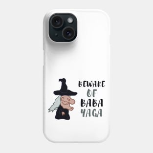 beware of baba yaga Phone Case