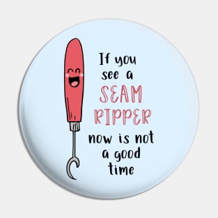 If You See a Seam Ripper Now is Not a Good Time Pin