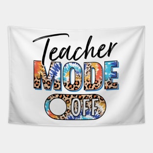 Teacher Mode Off Happy Last Day Of School Summer Break Funny Tapestry