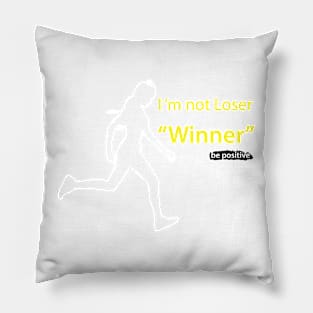 I'm not Loser "Winner" Pillow