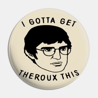 Theroux Pin