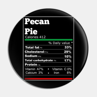 Pecan Pie Nutrition Facts  Thanksgiving T-shirt Pin