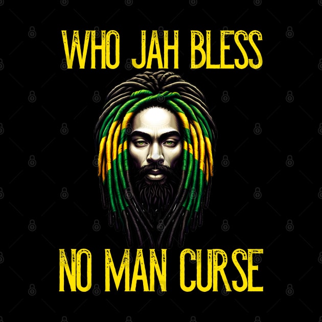 Who Jah Bless No Man Curse by Merchweaver