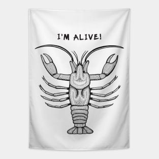 Crayfish - I'm Alive! - meaningful animal design on white Tapestry