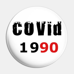 Covid 19 BIRTHDAY T-Shirt 1990 BIRTHDAY Party T-Shirt BIRTHDAY 1990 T-Shirt Pin