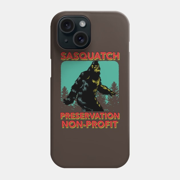 Sasquatch Bigfoot Design, Sasquatch Preservation Non-Profit, Funny Science Fiction Cryptid T Shirt, Pillow, Phone Case Phone Case by ThatVibe