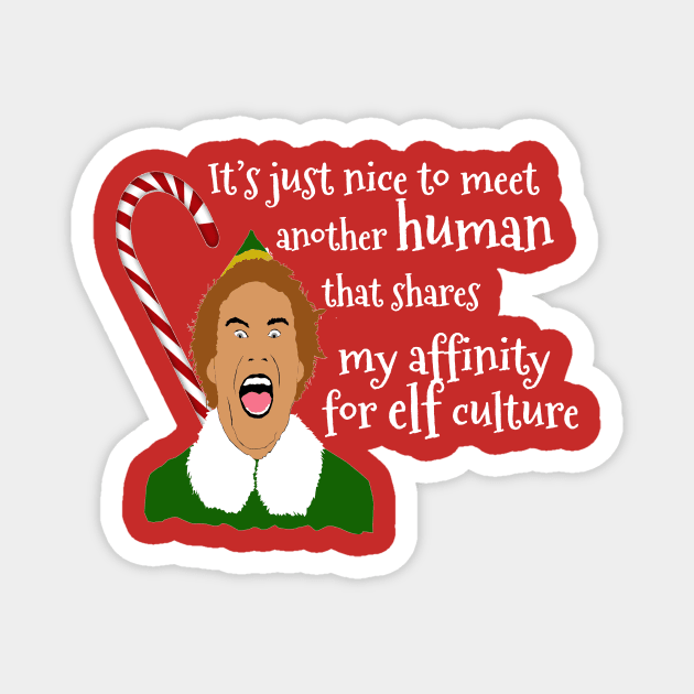 Elf Funny Quotes Magnet by PoetandChef