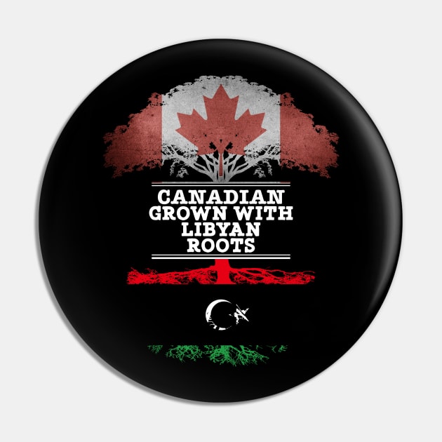 Canadian Grown With Libyan Roots - Gift for Libyan With Roots From Libya Pin by Country Flags