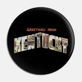 Greetings from Kentucky Pin