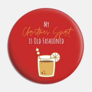 My Christmas Spirit is Old Fashioned Pin