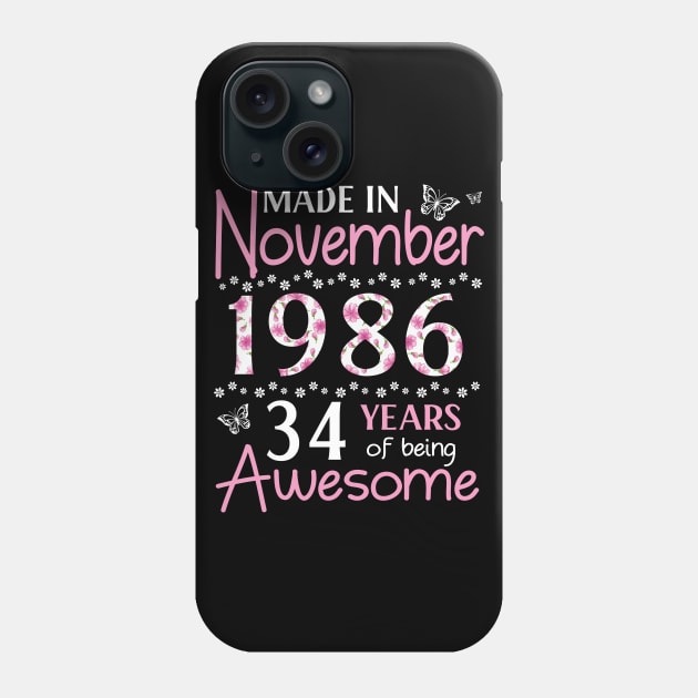 Made In November 1986 Happy Birthday 34 Years Of Being Awesome To Me You Mom Sister Wife Daughter Phone Case by Cowan79