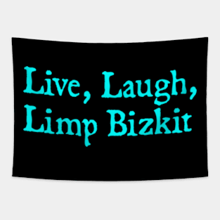 Live, Laugh, Limp Bizkit Tapestry