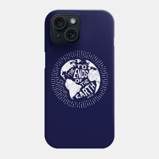 To the Ends of the Earth - Missions Trip Christian Service Phone Case
